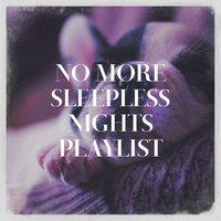 No More Sleepless Nights Playlist