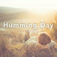 Humming Day - Go Home