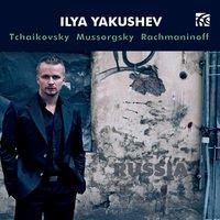 Ilya Yakushev: Tchaikovsky, Mussorgsky, Rachmaninoff