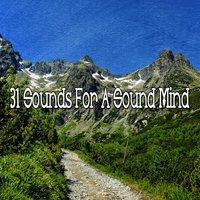 31 Sounds For A Sound Mind