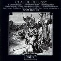 Debussy: L'enfant prodigue, L. 57 & La damoiselle élue, L. 62