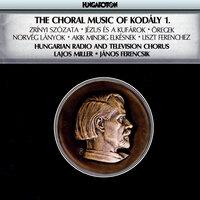 Kodaly: Choral Works, Vol. 1