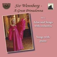 Siv Wennberg: A Great Primadonna, Vol. 5 "Arias and Songs with Orchestra"
