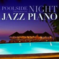 Poolside Night Jazz Piano