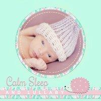 Calm Sleep and Lullaby – Relaxation Music for Baby, Gentle Sounds, Sweet Melodies for Sleep, Lullabies at Night