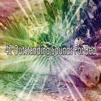 42 Outstanding Sounds For Bed