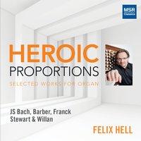 Heroic Proportions - Selected Works for Organ