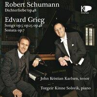 Robert Schumann, Dichterliebe, Op. 48. Edvard Grieg, Songs, Op. 5, Op. 5, Op. 48 Sonata, Op. 7