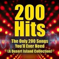 200 Hits - the Only 200 Songs You'll Ever Need