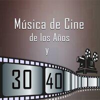 Música de Cine de los Años 30 y 40
