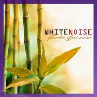 White Noise - Mindfulness Meditation Nature Sounds for Relax, Placebo Effect Music for Deep Relaxation