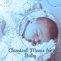 Classical Music for Baby – Brilliant Collection for Children, Relaxation Sounds