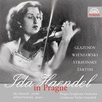 Ida Haendel In Prague. Glazunov & Wieniawski: Violin Concertos - Stravinsky: Divertimento - Tartini: Sonata For Violin And Piano In G Minor Devil'S Trill'