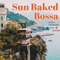 Easy Listening: Sunbaked Bossa Piano