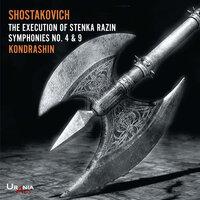 Shostakovich: Symphonies Nos. 4 & 9 and The Execution of Stepan Razin, Op. 119