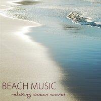 Beach Music – Relaxing Ocean Waves, Soothing Sounds of Nature for Morning Yoga & Relaxation, Serenity through Acoustic Guitar Music & Sound of the Sea