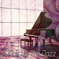 A Kick Up The Jazz