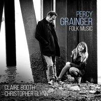 Percy Grainger: Folk Songs