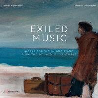 Exiled Music: Works for Violin & Piano from the 20th & 21st Centuries