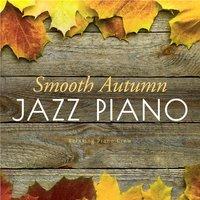 Smooth Autumn Jazz Piano