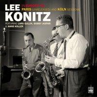 Lee Konitz in Europe '56. Paris  And Köln Sessions