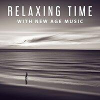 Relaxing Time with New Age Music – Soothing Waves, Nature Calmness, Healing Therapy