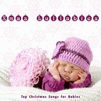 Xmas Lullabies: Top Christmas Songs for Babies
