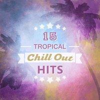15 Tropical Chill Out Hits