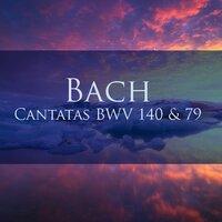 Bach: Cantatas BWV 140 & 79