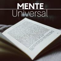 Mente Universal - 2 Horas de Música Relajante para Estudiar, Leer, Trabajar, Concentrarse 24/7