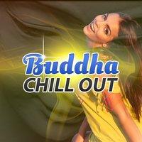 Buddha Chill Out - Deep Chill Out Music for Meditation, Chill Lounge, Total Relaxation, Harmony & Balance