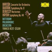Bartók: Concerto For Orchestra, BB 123, Sz.116 / Dvorák: Symphony No.8 in G Major, Op.88, B.163 / Debussy: Nocturnes, L. 91 / Haydn: Symphony No.44 in E Minor, Hob.I:44 -"Mourning"
