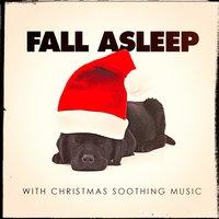 Fall Asleep With Christmas Soothing Music