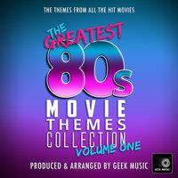 The Greatest 80s Movie Theme Collection, Vol. 1