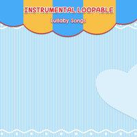 12 Instrumental Loopable Lullabies Songs