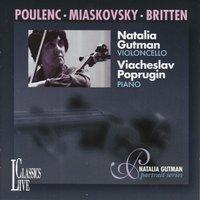 Poulenc, Miaskovsky & Britten: Natalia Gutman Portrait Series, Vol. V