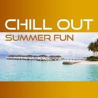 Chill Out Summer Fun – Summer Party Time, Beach Bar, Ibiza Night, Dance Music