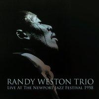 Randy Weston Trio: Live At The Newport Jazz Festival 1958