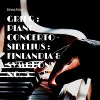 Grieg : Piano Concerto - Sibelius : Finlandia & Symphony No. 5