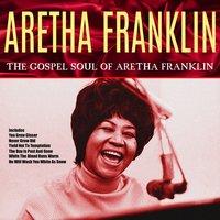 Songs of Faith - The Gospel Soul of Aretha Franklin