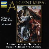 Amore, Venere, Tersicore: Music of XVIth and XVIIth Centuries