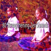 80 Strengthening Zen Sounds