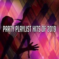 Party Playlist Hits Of 2019