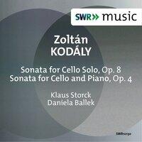Kodály: Sonata for Cello Solo, Op. 8 & Sonata for Cello & Piano, Op. 4