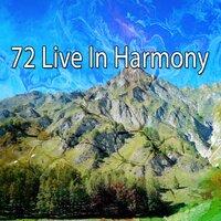 72 Live In Harmony