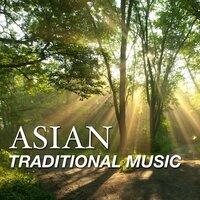 Asian Traditional Music: Enjoy our Relaxing Playlist with New Age Vibes for Deep Moments of Relaxation