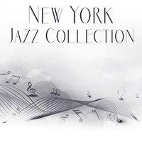 New York Jazz Collection – Smooth Jazz Lounge, Night Piano, Jazz Vibes