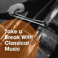 Take a Break with Classical Music