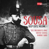 Sousa: Deep Cuts, Vol. 1