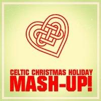Celtic Christmas Holiday Mash-up!